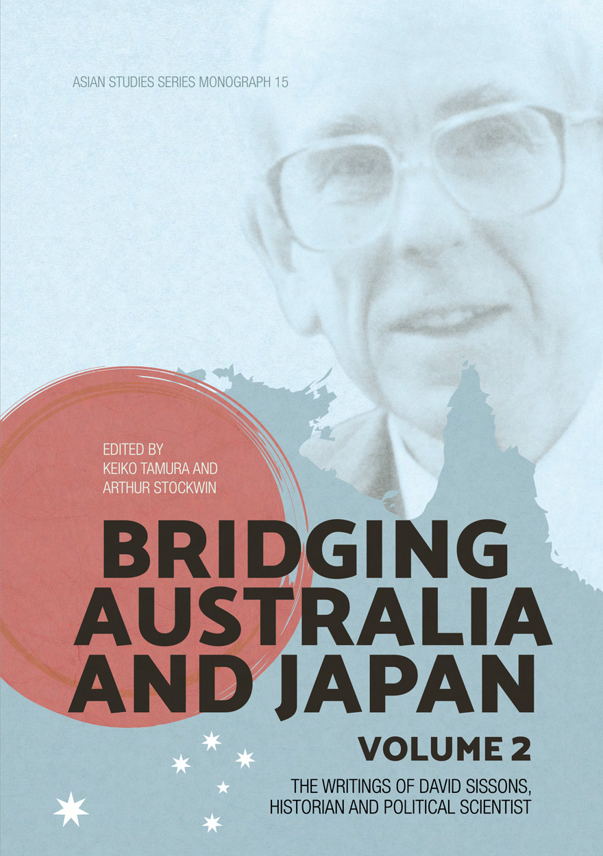 Bridging Australia and Japan: Volume 2 The writings of David Sissons, historian and political scientist